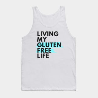 Living my gluten free life Tank Top